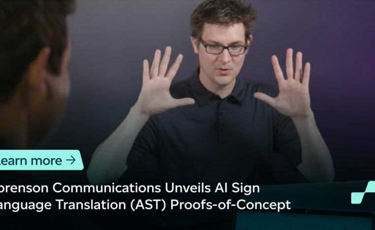 Sorenson Communications Unveils AI Sign Language Translation (AST) Proofs-of-Concept